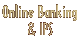 Online Banking & IPS